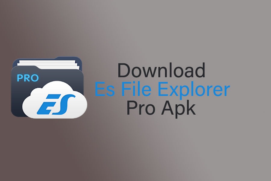 Download Es File Explorer APK Latest Version: The Best File Manager