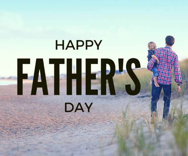 Father's Day 2019 Images, Wallpapers, Quotes, Wishes And Greetings To Wish Your Father On This Special Day