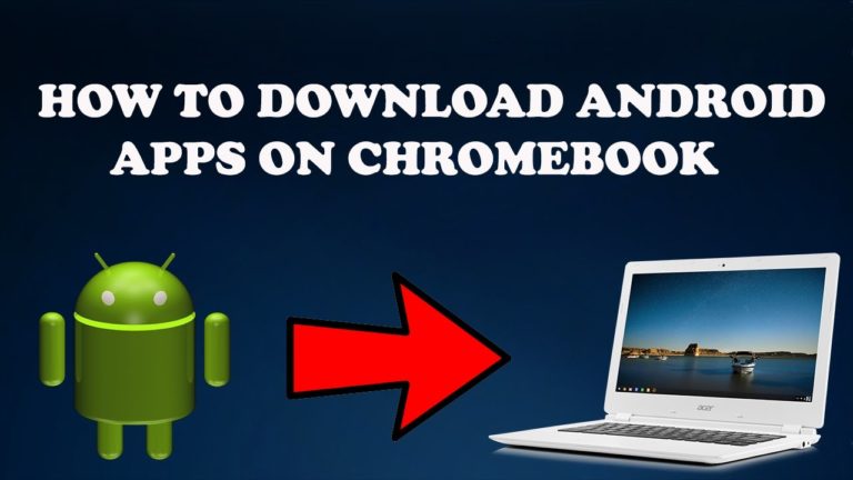 Here Is How To Download And Install Android Apps On Chromebook