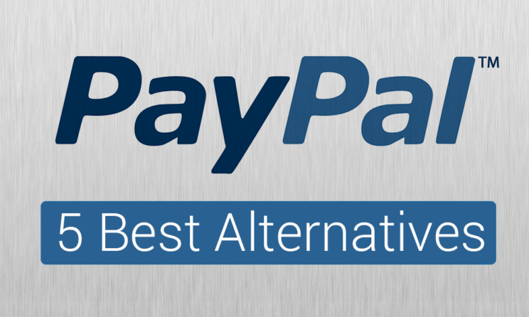 These Are Top 5 Best PayPal Alternatives For Online Transactions!