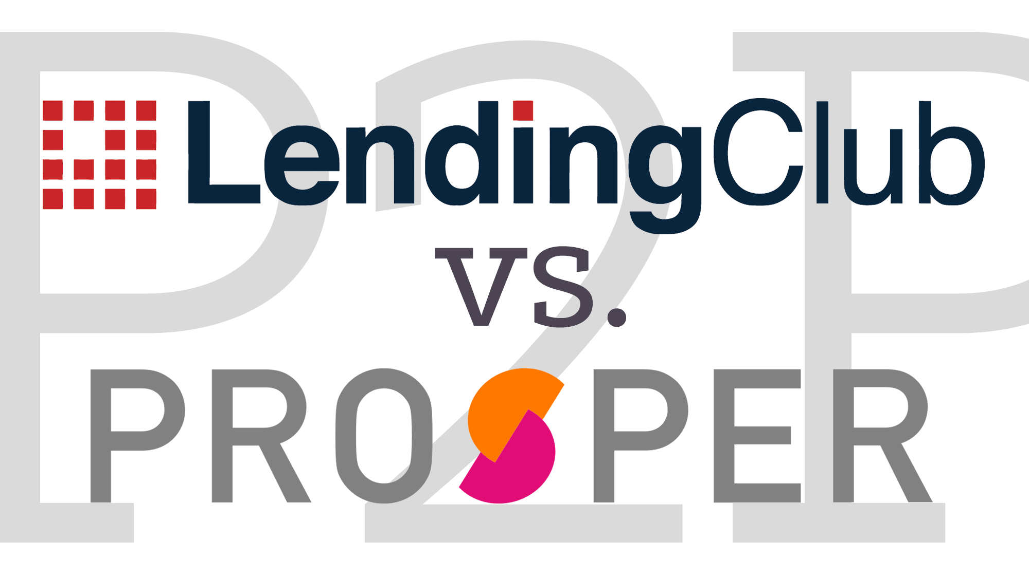 Lending Club vs Prosper Loans; Which One Is The Best?